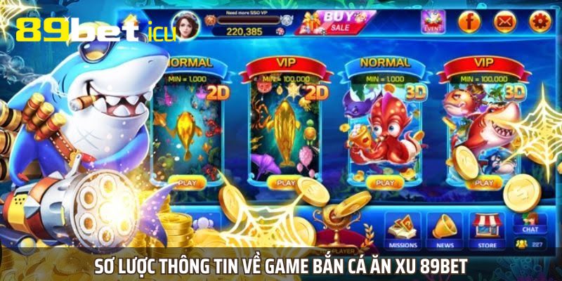 Sơ lược thông tin về game bắn cá ăn xu 89BET